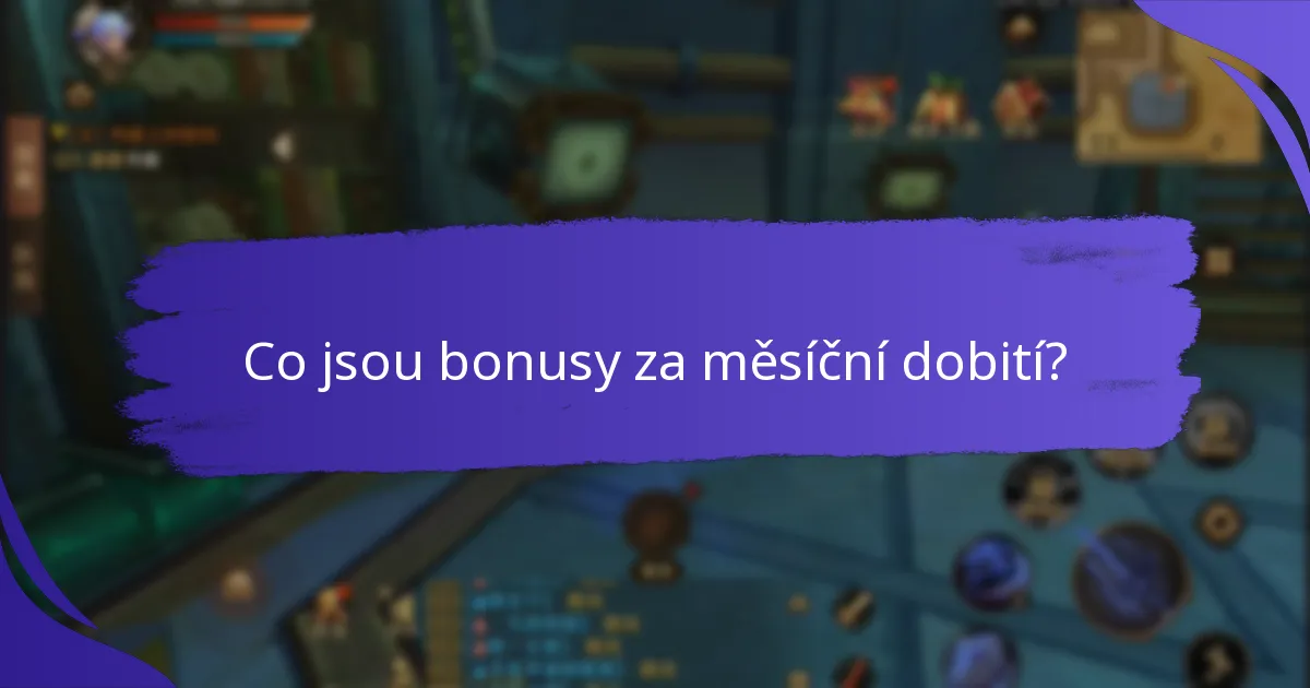 Jaké jsou výhody bonusů za měsíční dobití?