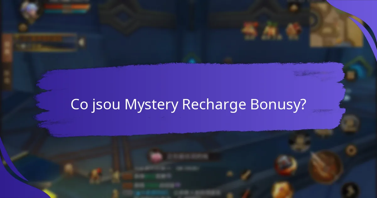 Jak získat Mystery Recharge Bonusy?