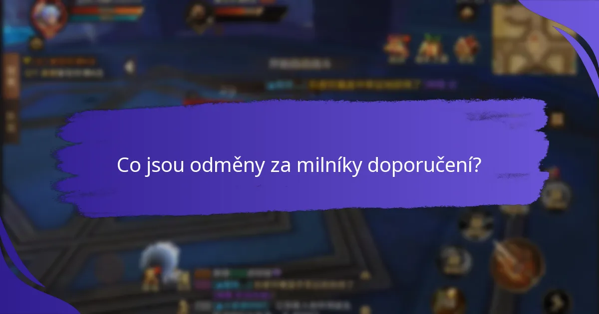 Jak mohu získat odměny za milníky doporučení?