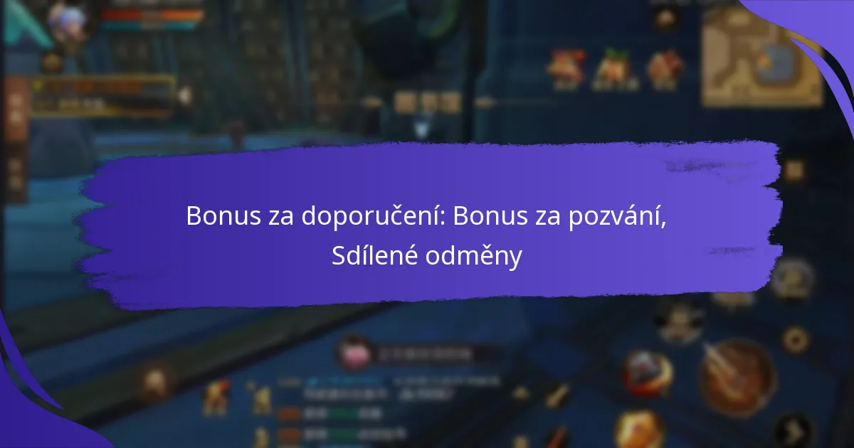 Bonus za doporučení: Bonus za pozvání, Sdílené odměny
