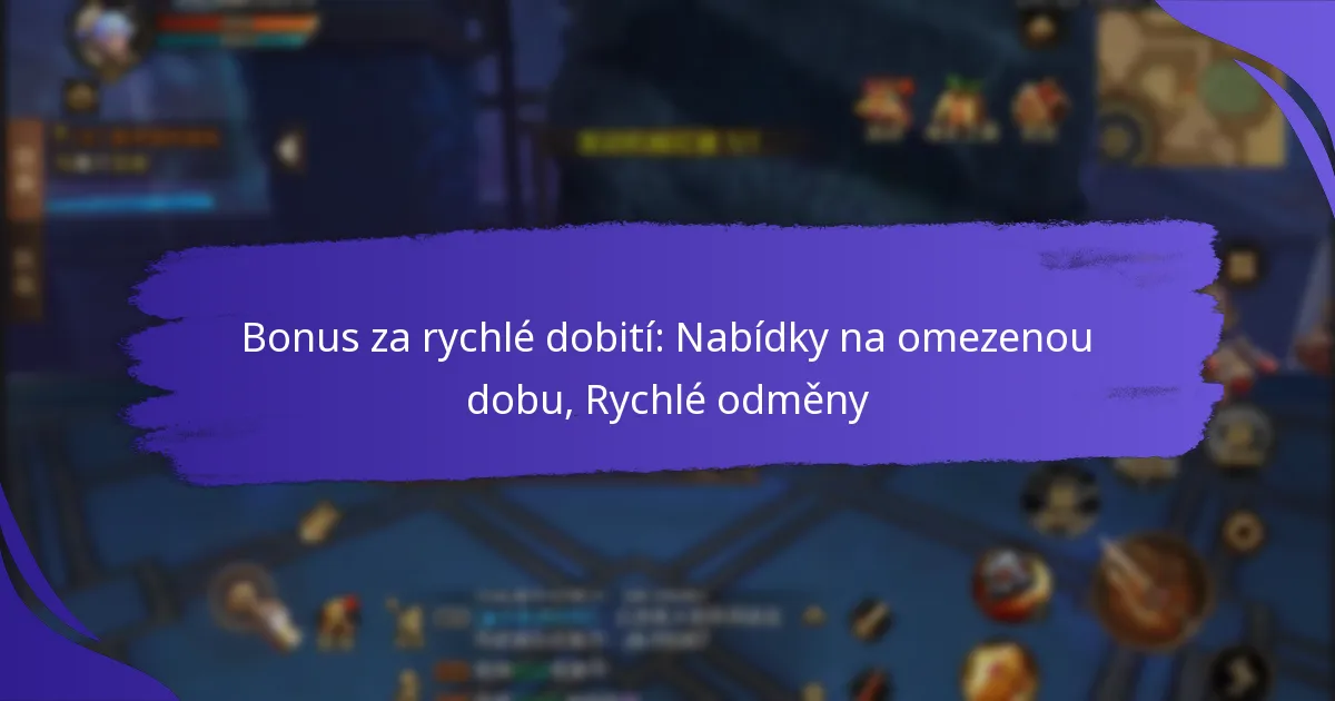 Bonus za rychlé dobití: Nabídky na omezenou dobu, Rychlé odměny