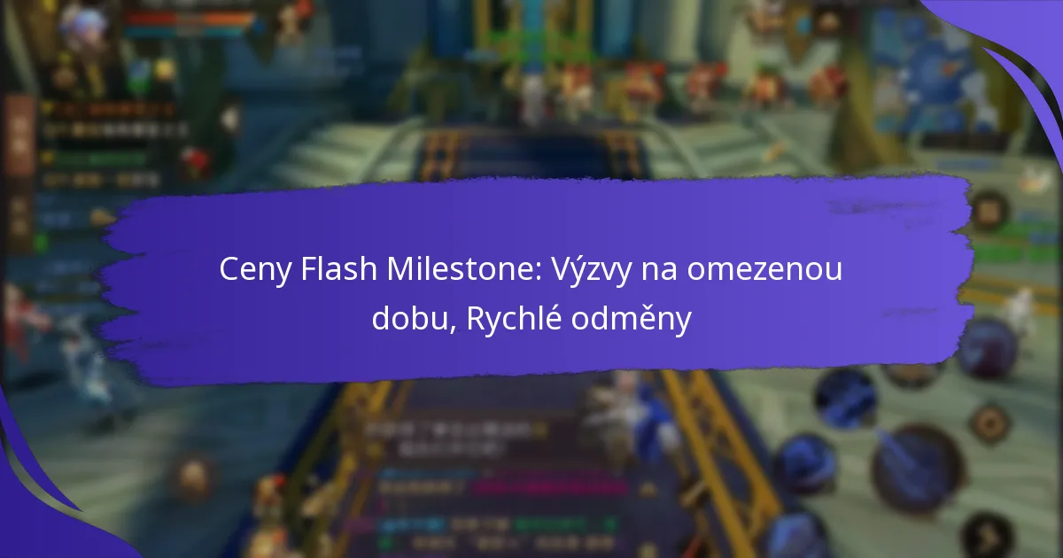 Ceny Flash Milestone: Výzvy na omezenou dobu, Rychlé odměny