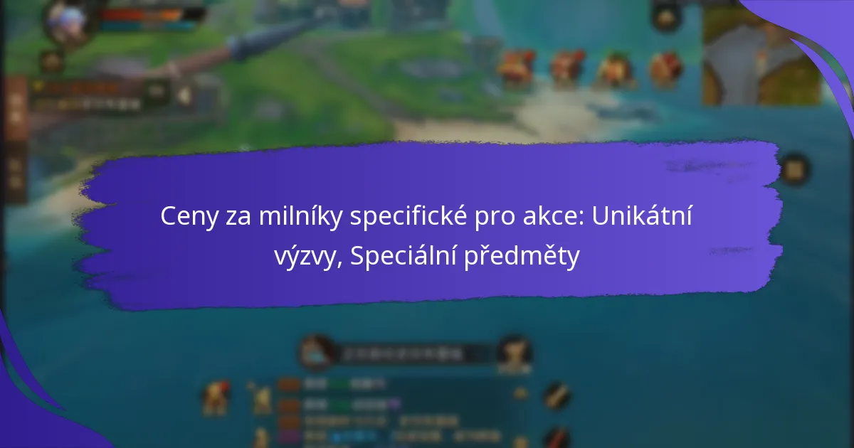 Ceny za milníky specifické pro akce: Unikátní výzvy, Speciální předměty