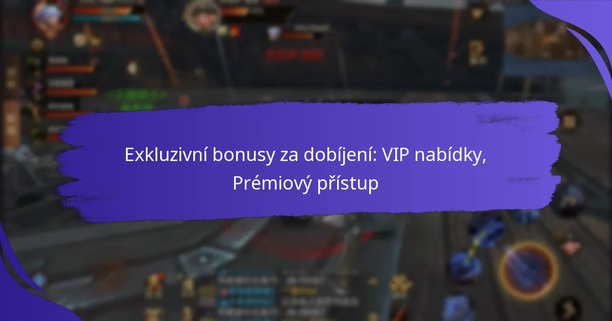 Exkluzivní bonusy za dobíjení: VIP nabídky, Prémiový přístup