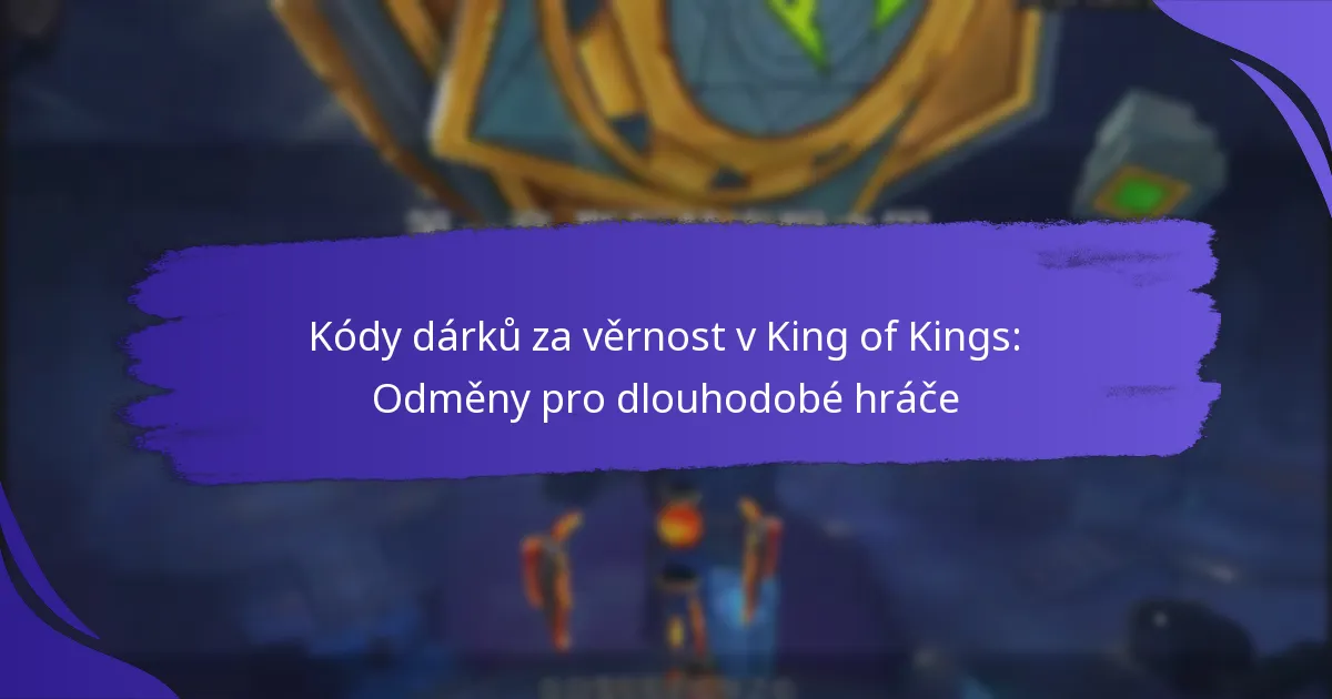 Kódy dárků za věrnost v King of Kings: Odměny pro dlouhodobé hráče