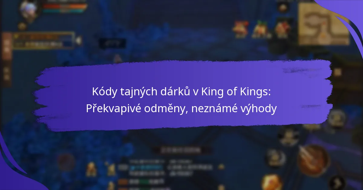 Kódy tajných dárků v King of Kings: Překvapivé odměny, neznámé výhody