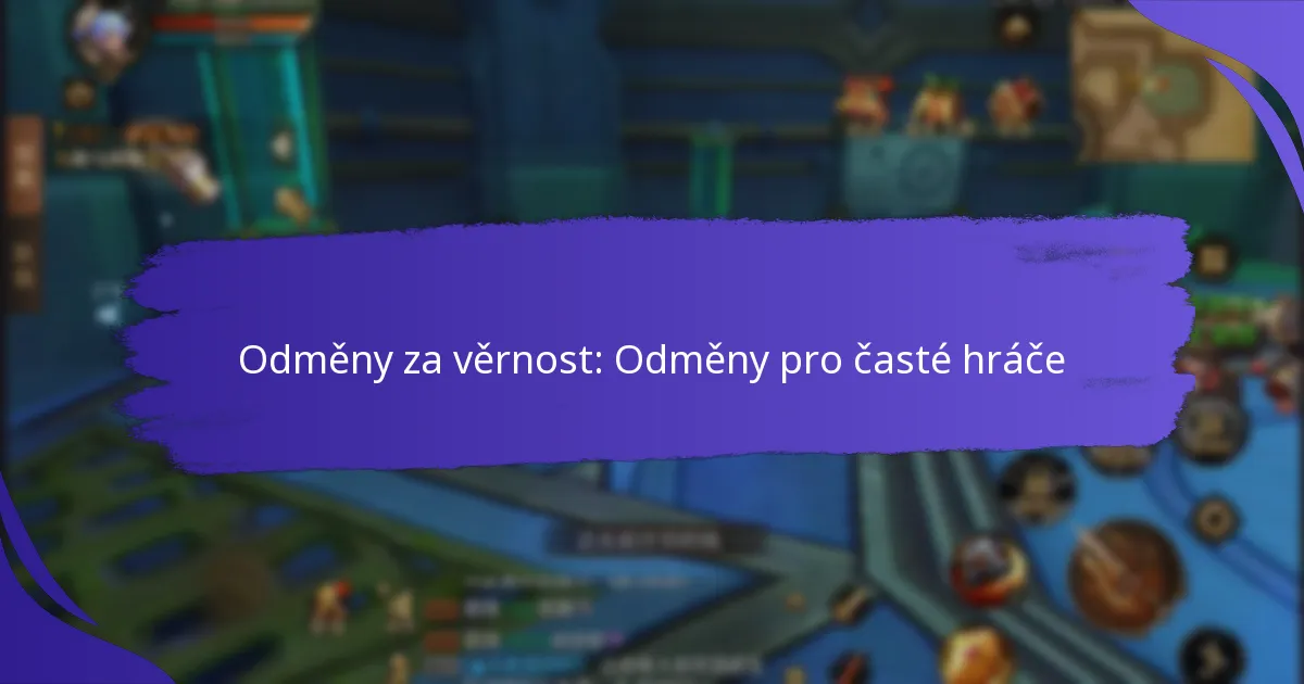 Odměny za věrnost: Odměny pro časté hráče