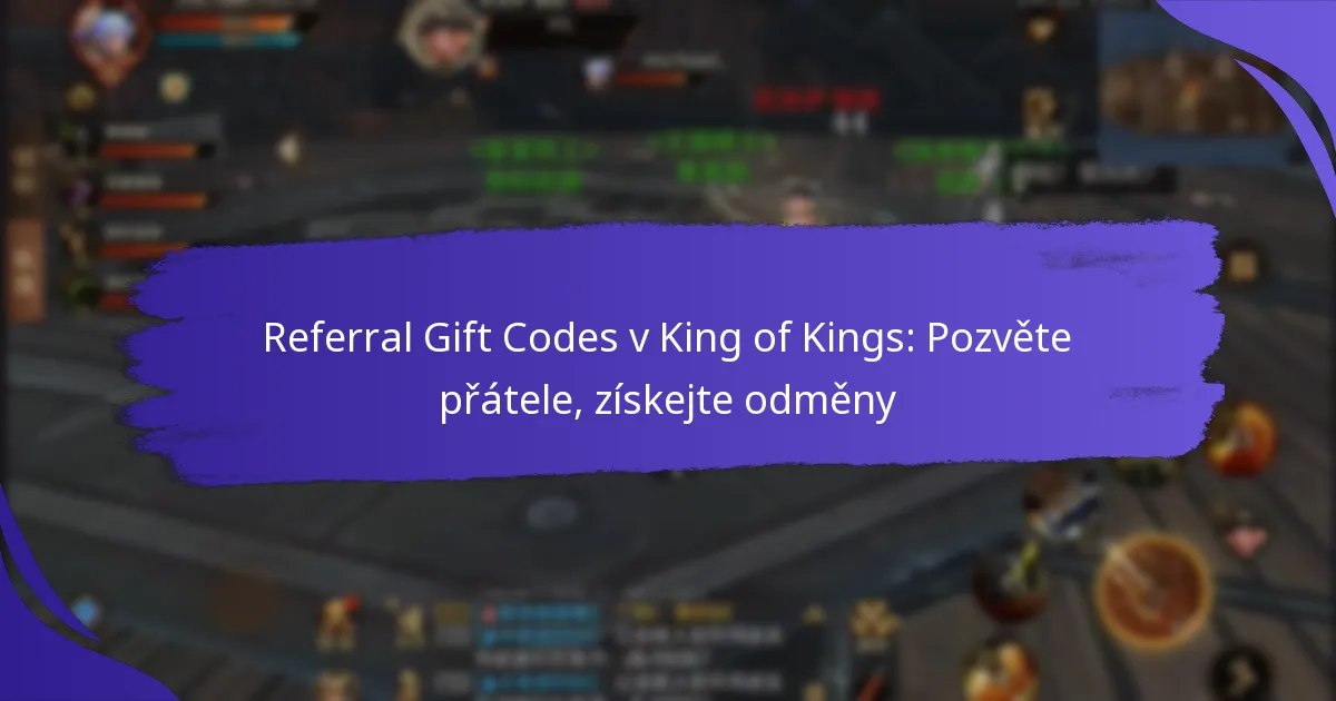 Referral Gift Codes v King of Kings: Pozvěte přátele, získejte odměny