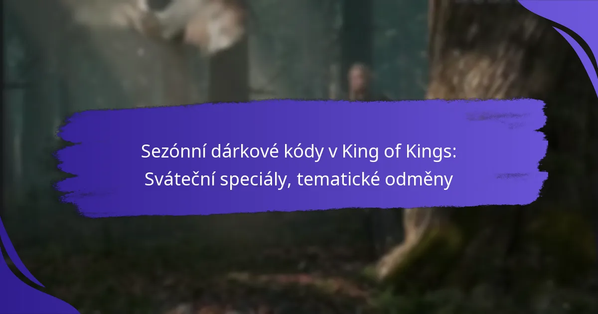 Sezónní dárkové kódy v King of Kings: Sváteční speciály, tematické odměny