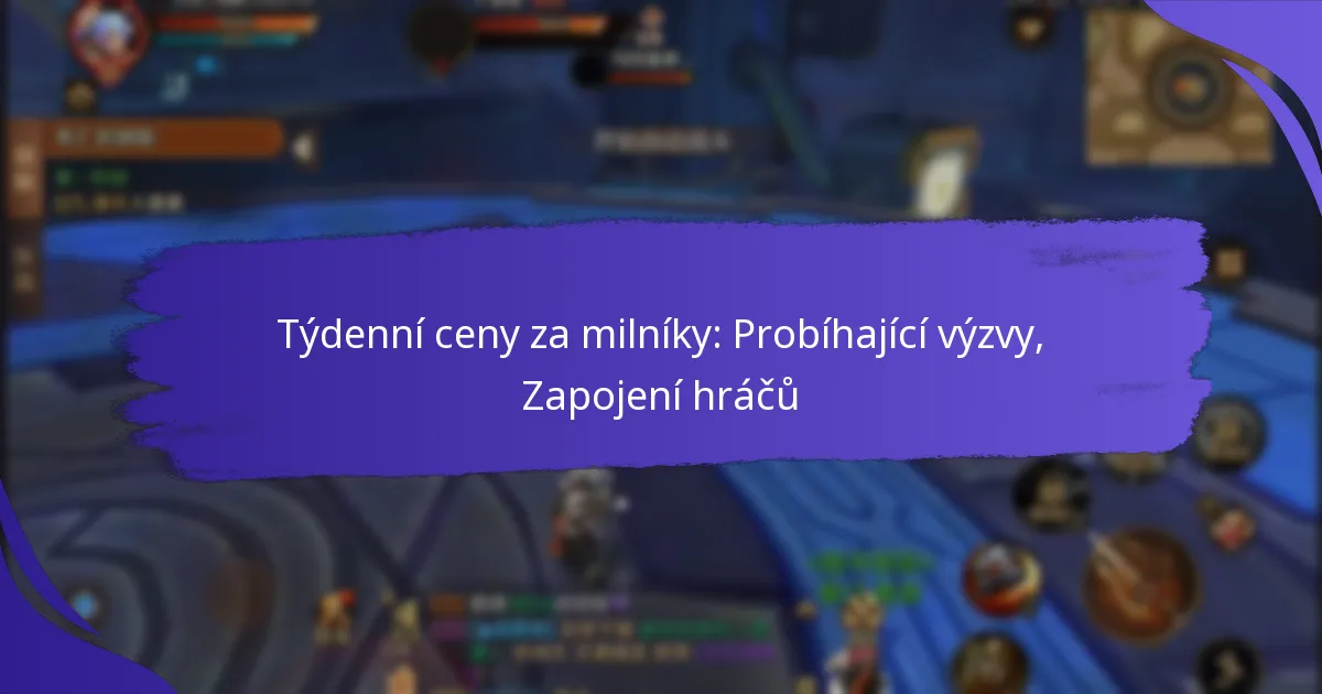 Týdenní ceny za milníky: Probíhající výzvy, Zapojení hráčů