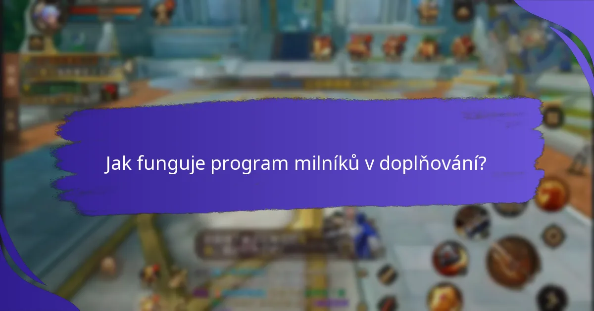 Jak funguje program milníků v doplňování?