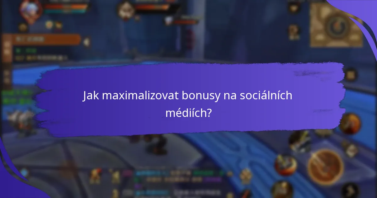 Jak maximalizovat bonusy na sociálních médiích?
