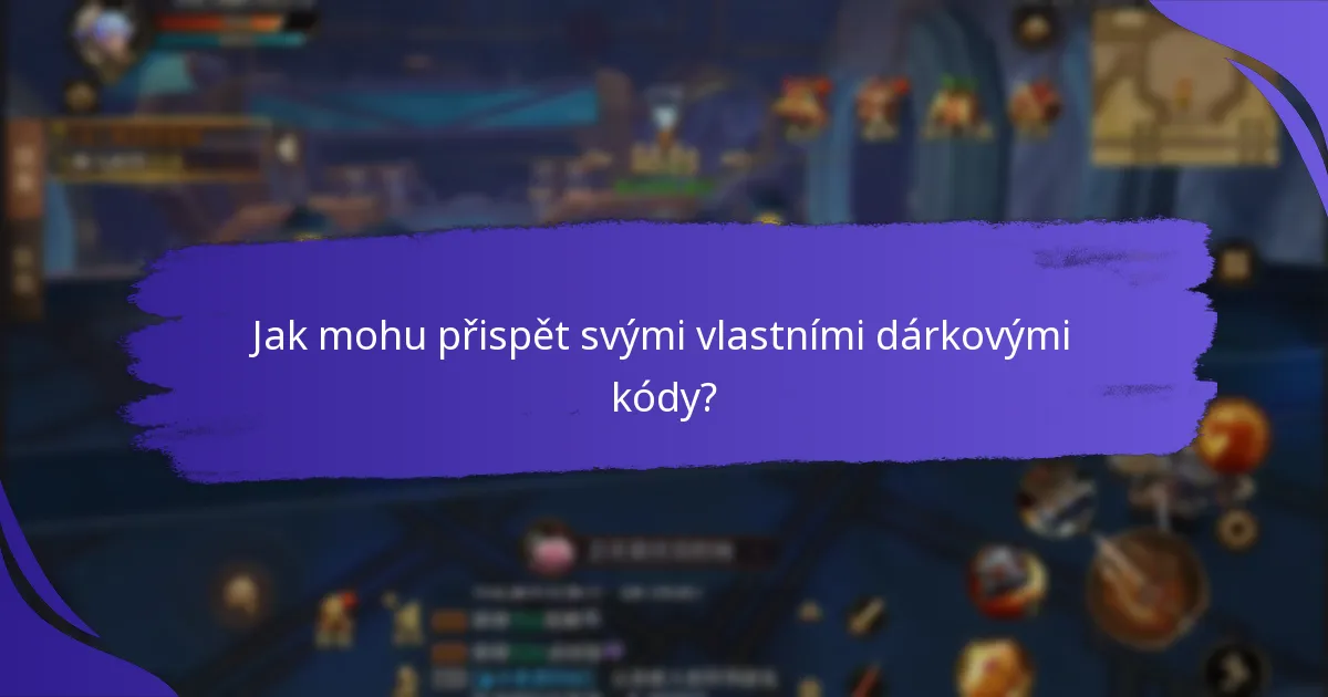 Jak mohu přispět svými vlastními dárkovými kódy?