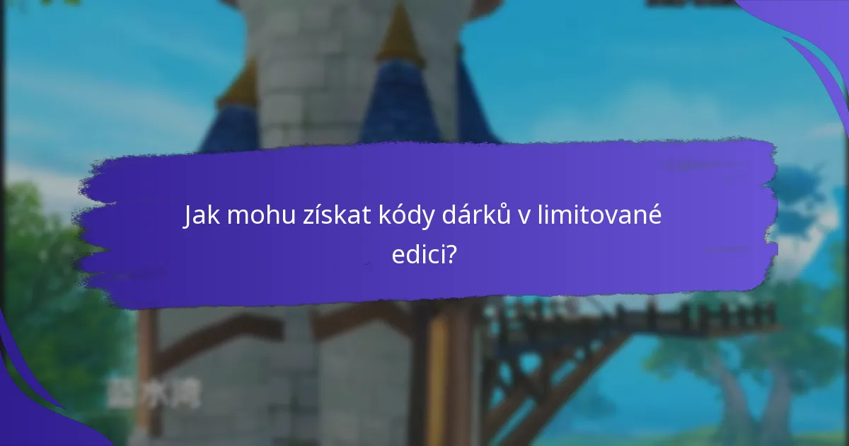Jaké výhody poskytují kódy dárků v limitované edici?