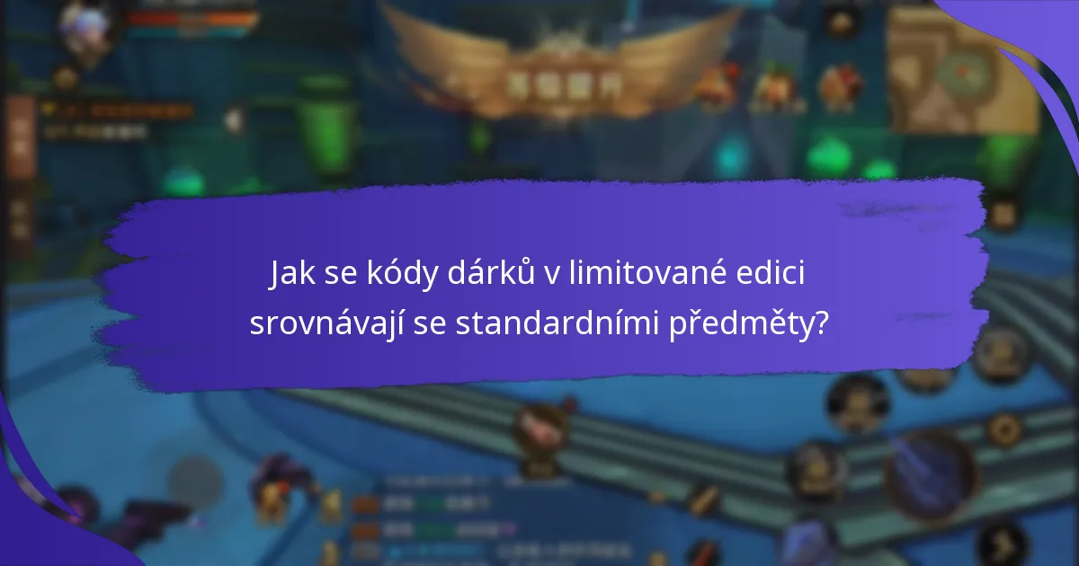 Jaké akce nabízejí kódy dárků v limitované edici?