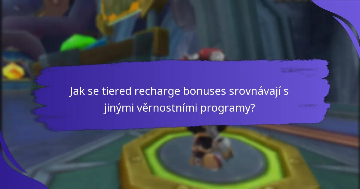 Jaké jsou výhody a nevýhody tiered recharge bonuses?