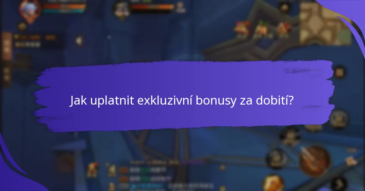 Jak uplatnit exkluzivní bonusy za dobití?