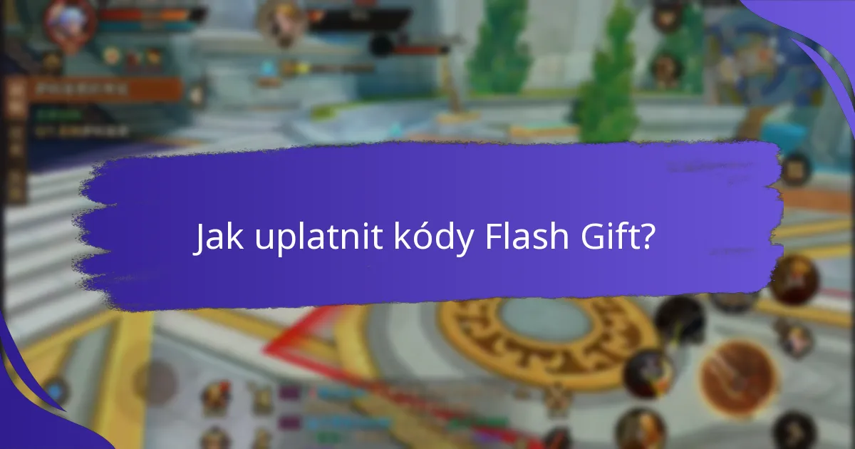 Jaké kódy Flash Gift nabízejí nejlepší hodnotu?