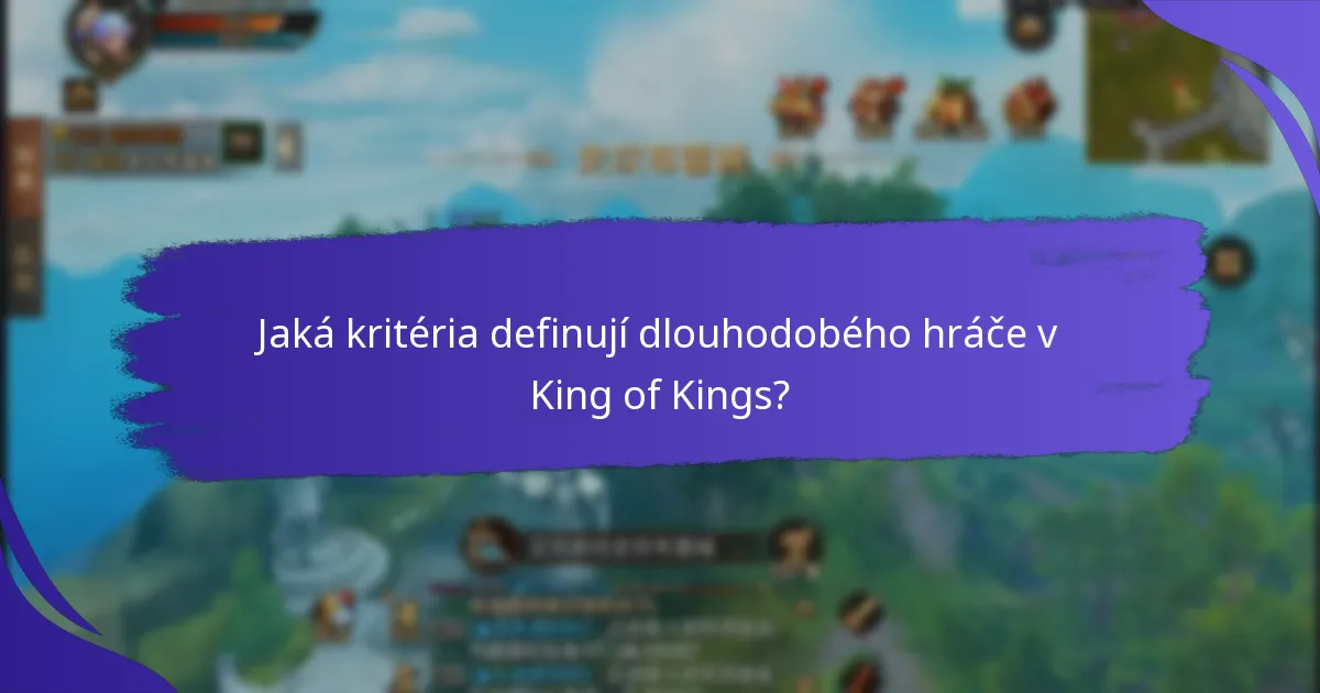 Jaká kritéria definují dlouhodobého hráče v King of Kings?