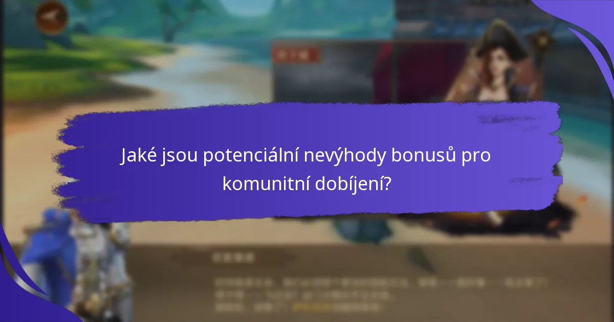 Jaké jsou potenciální nevýhody bonusů pro komunitní dobíjení?